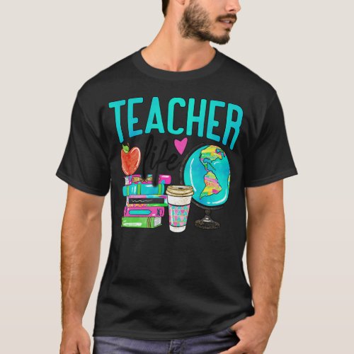 Teacher Life Happy Teachers Day T_Shirt