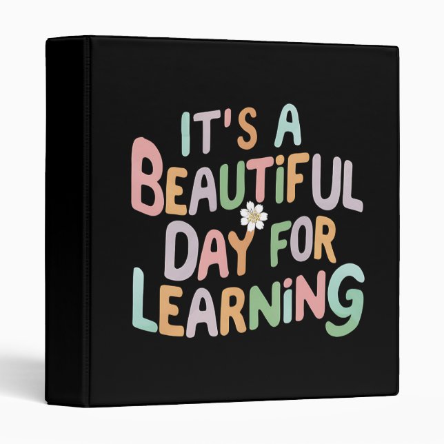 Teacher Life It's a Beautiful Day for Learning  3 Ring Binder (Front/Spine)