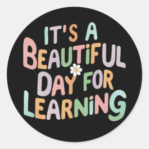 Teacher Life It's a Beautiful Day for Learning Classic Round Sticker