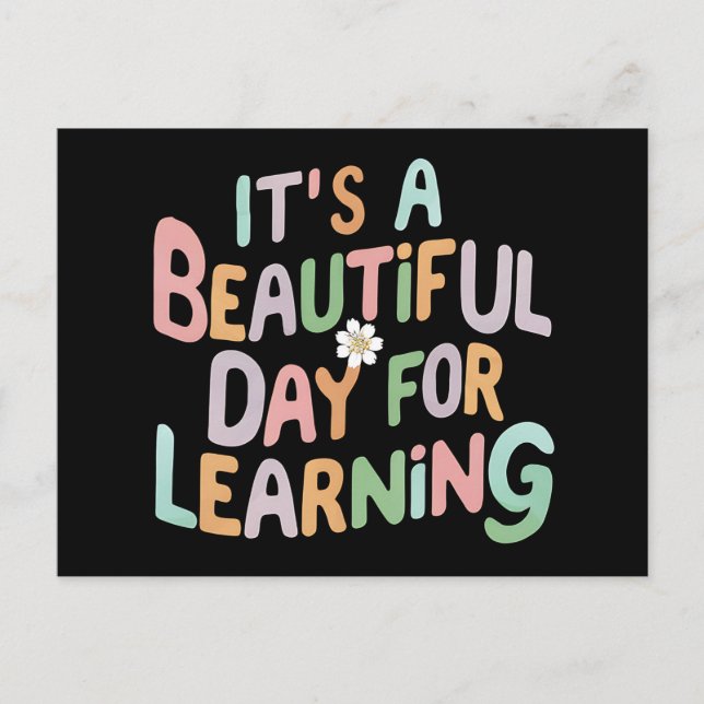 Teacher Life It's a Beautiful Day for Learning  Postcard (Front)
