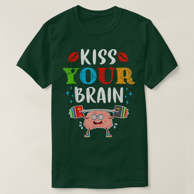 Teacher Life Kiss Your Brain Students Class Cute F T-Shirt (Design Front)