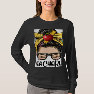 Teacher Life Messy Bun Bleached Women Back To Scho T-Shirt