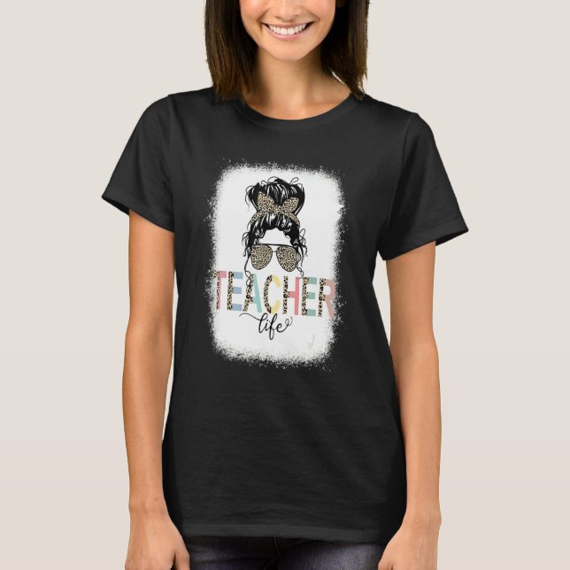 Teacher Life Messy Bun Hair Back To School Leopard T-Shirt (Front)