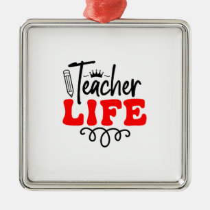 Teacher Life Metal Ornament