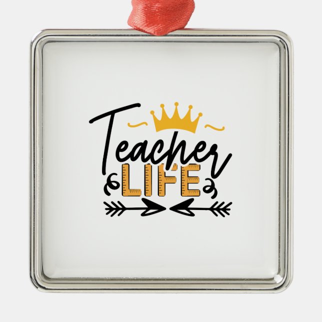 Teacher Life Metal Ornament (Front)