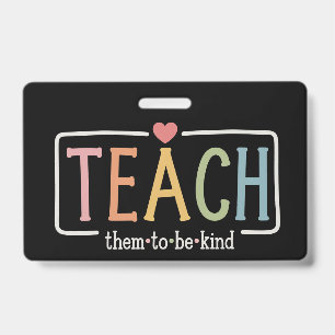Teacher Life Teach Them to Be Kind Kindness  Badge
