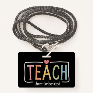 Teacher Life Teach Them to Be Kind Kindness  Badge