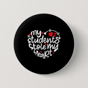 Teacher Life Valentine's Day 2024 My Students Stol Button