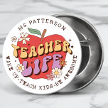 Teacher Life Wake Teach School Personalized Name Button<br><div class="desc">Teacher Life Wake Up Teach School Personalized Name Buttons features a red apple decorated with groovy flowers with the retro text "teacher life" with the text "Wake up, teach kids, be awesome" below in modern script typography and personalized with your custom name. Perfect for your favorite teacher for teacher appreciation,...</div>