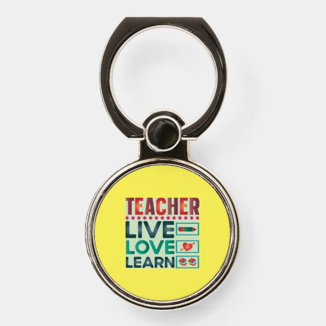 Teacher Live Love Learn Phone Ring Stand (Front)