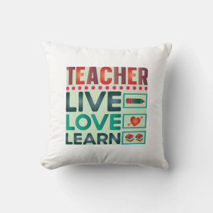Teacher Live Love Learn Throw Pillow