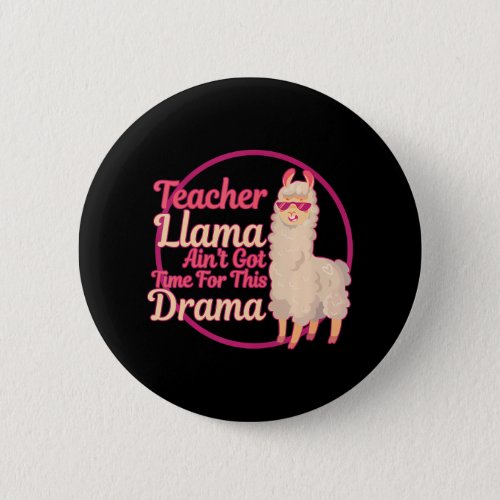 Teacher Llama Aint Got Time For The Drama Button