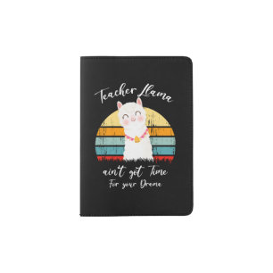 Teacher Llama Ain't Got Time For Your Drama Passport Holder