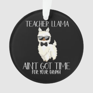 Teacher Llama – No Time for Drama Funny Educator Ornament