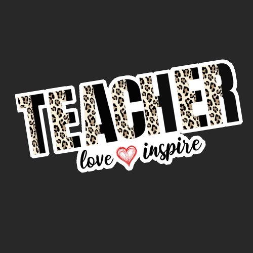Teacher Love and Inspire Leopard  Sticker