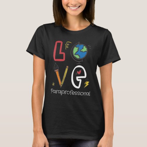 Teacher Love Paraprofessional Gift Idea T-Shirt