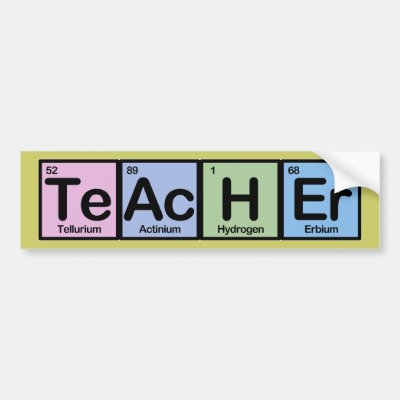 Teacher made of Elements Bumper Sticker