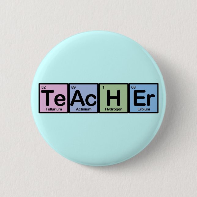 Teacher made of Elements Pinback Button (Front)