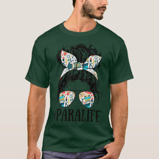 Teacher Messy Bun Paraprofessional Life funny T-Shirt