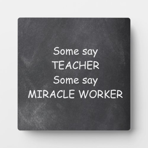 Teacher Miracle Worker Chalkboard Design Gift Idea Plaque