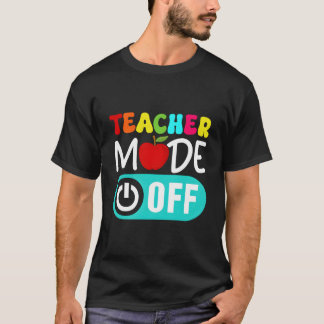 Teacher Mode Off End Of The Year Hello Summer T-Shirt