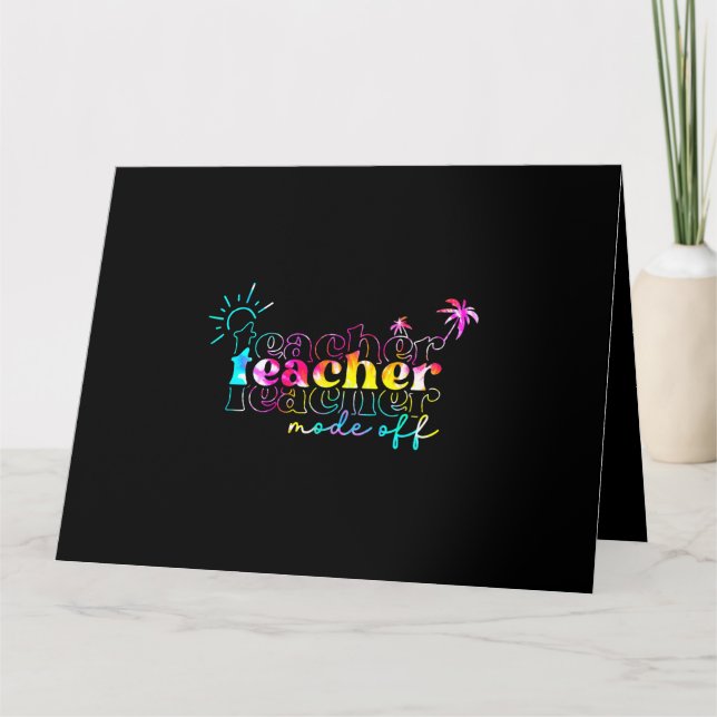 Teacher Mode Off Happy Last Day of School Summer B Card (Front)