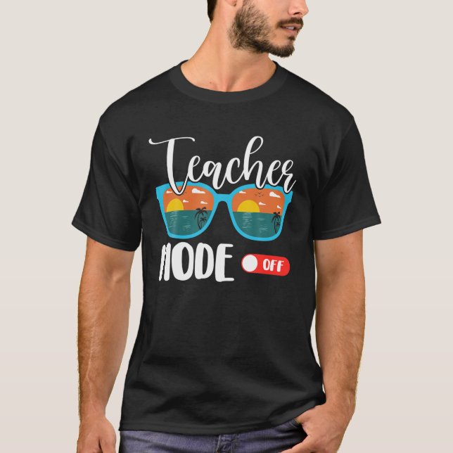 Teacher Mode Off Tie Dye Last Day Of School Teache T-Shirt (Front)