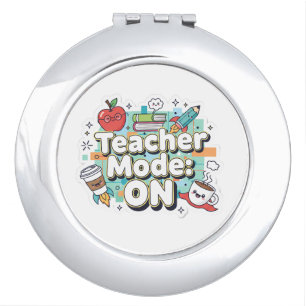 Teacher Mode: ON – Cute Funny Teacher Back to Scho Compact Mirror
