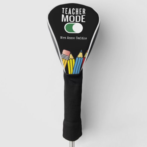 Teacher Mode with Rainbow Pencil on black  Golf Head Cover