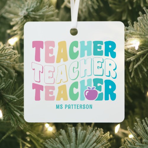 Teacher Modern Rainbow Colors Personalized Name Metal Ornament