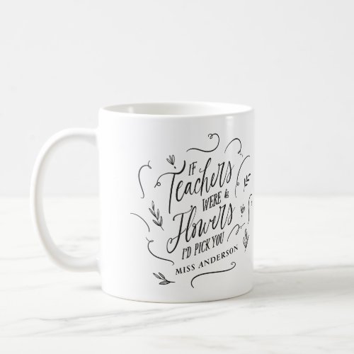 Teacher modern typography elegant script flowers coffee mug