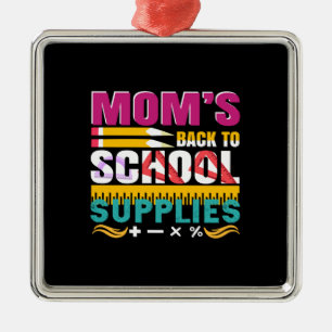 Teacher Mom S Back To School Supplies Metal Ornament