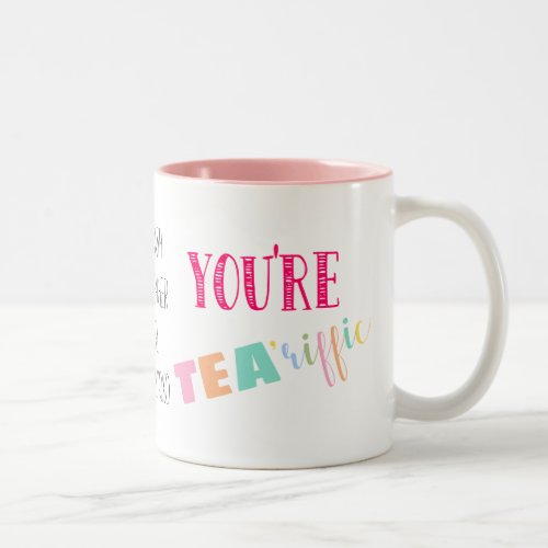 Teacher mug Tea_riffic  best teacher gift Two_Tone Coffee Mug