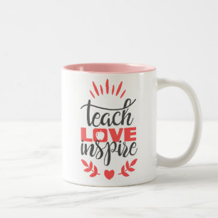 Teacher Mug - Teach Love Inspire - Pink Love Mug