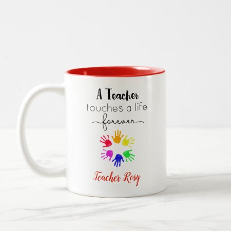 Teacher Mugs - Touches A Life Forever Personalized