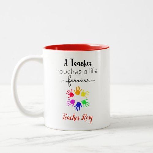 Teacher Mugs _ Touches a life forever Personalized