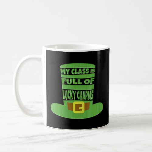 Teacher My Class Is Full Of Lucky Charms Embroider Coffee Mug