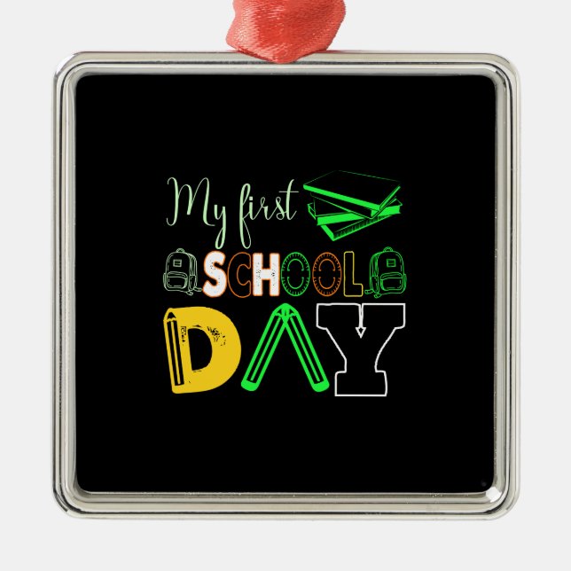 Teacher My First School Day Metal Ornament (Front)