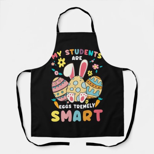 Teacher My Students Are Eggs Tremely Smart Happy E Apron