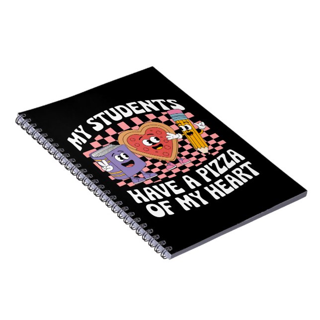 Teacher My Students Have A Pizza Of My Heart  Notebook (Right Side)