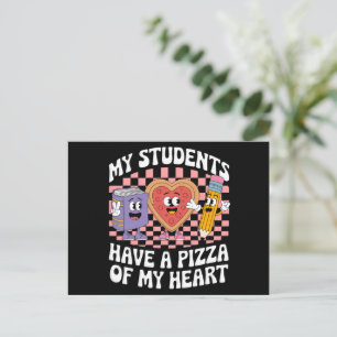 Teacher My Students Have A Pizza Of My Heart  Postcard