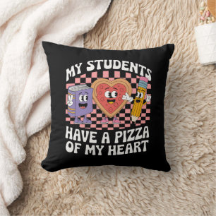 Teacher My Students Have A Pizza Of My Heart  Throw Pillow