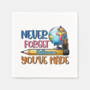 Teacher Never Forget Difference You Have Made Napkins