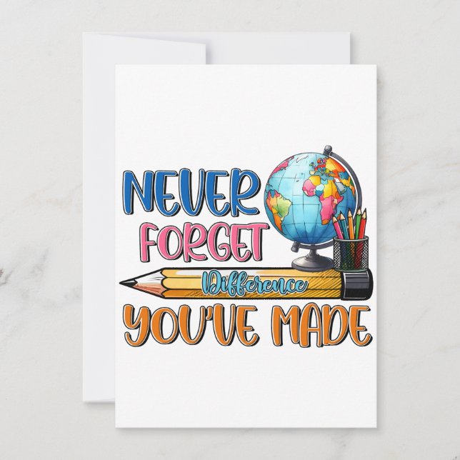 Teacher Never Forget Difference You Have Made Note Card (Front)