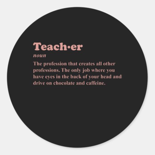 TEACHER NOUN Teacher Saying Funny Favourite Classic Round Sticker