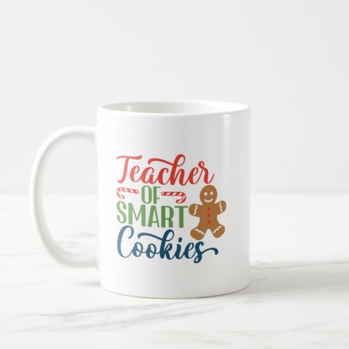 Teacher Of Smart Cookies Christmas Coffee Mug