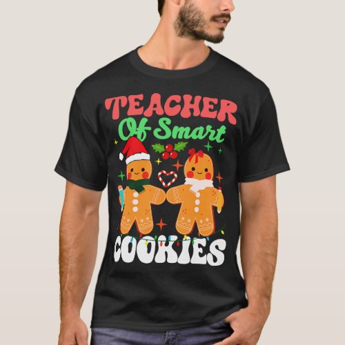 Teacher Of Smart Cookies Christmas Funny Gingerbre T_Shirt