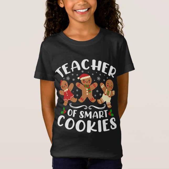 Teacher of Smart Cookies Christmas Gingerbread Cut T-Shirt (Front)