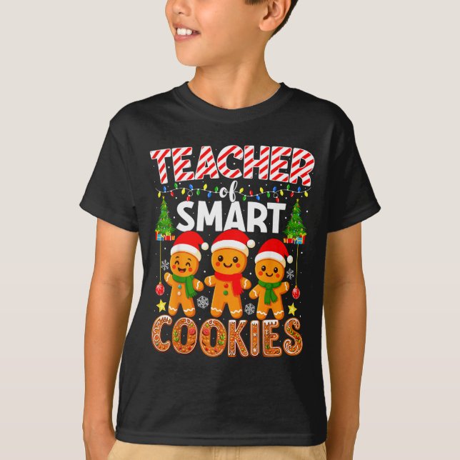 Teacher Of Smart Cookies Funny Gingerbread Teacher T-Shirt (Front)