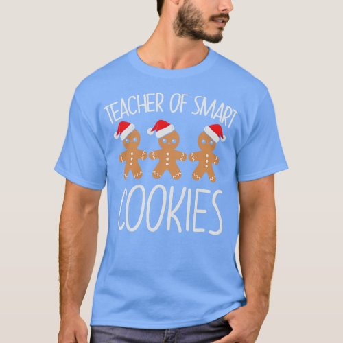 Teacher of smart cookies gingerbread christmas gif T_Shirt